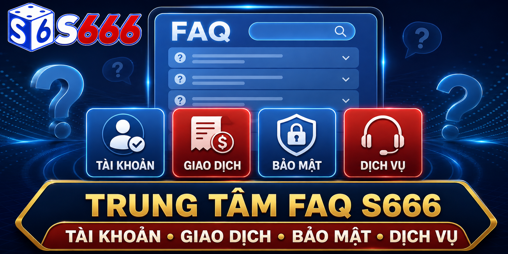 FAQ S666 giúp người dùng tra cứu nhanh vấn đề về tài khoản, giao dịch, bảo mật và dịch vụ.