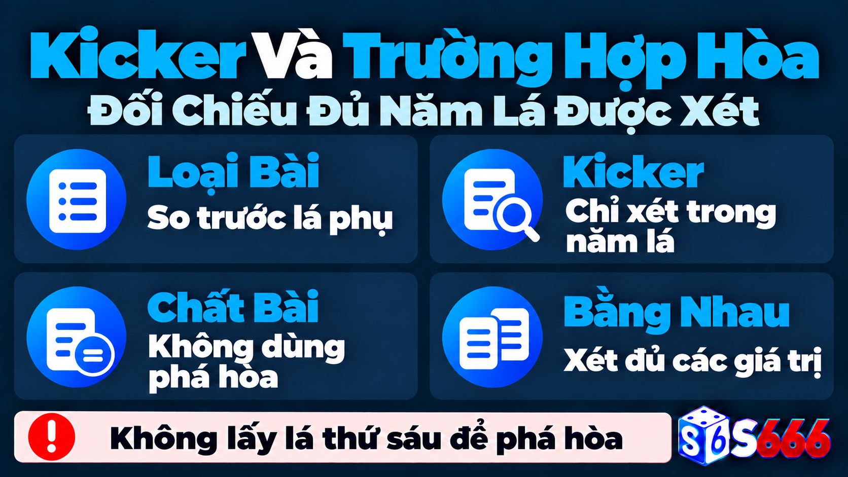Kicker chỉ thuộc năm lá được xét, chất bài không phá hòa và cần đối chiếu đủ giá trị của tay bài