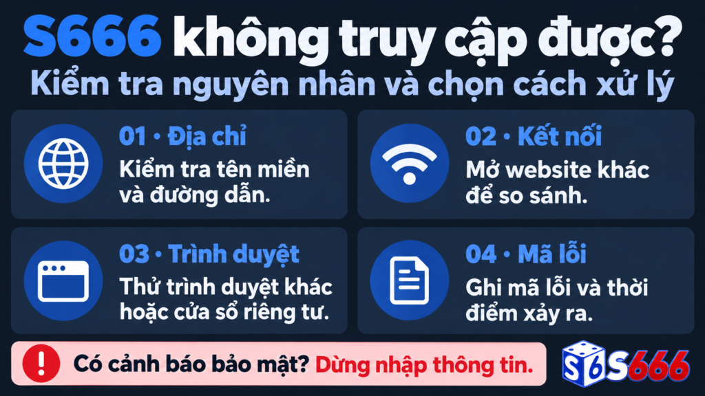 S666 không truy cập được? Nguyên nhân và cách xử lý