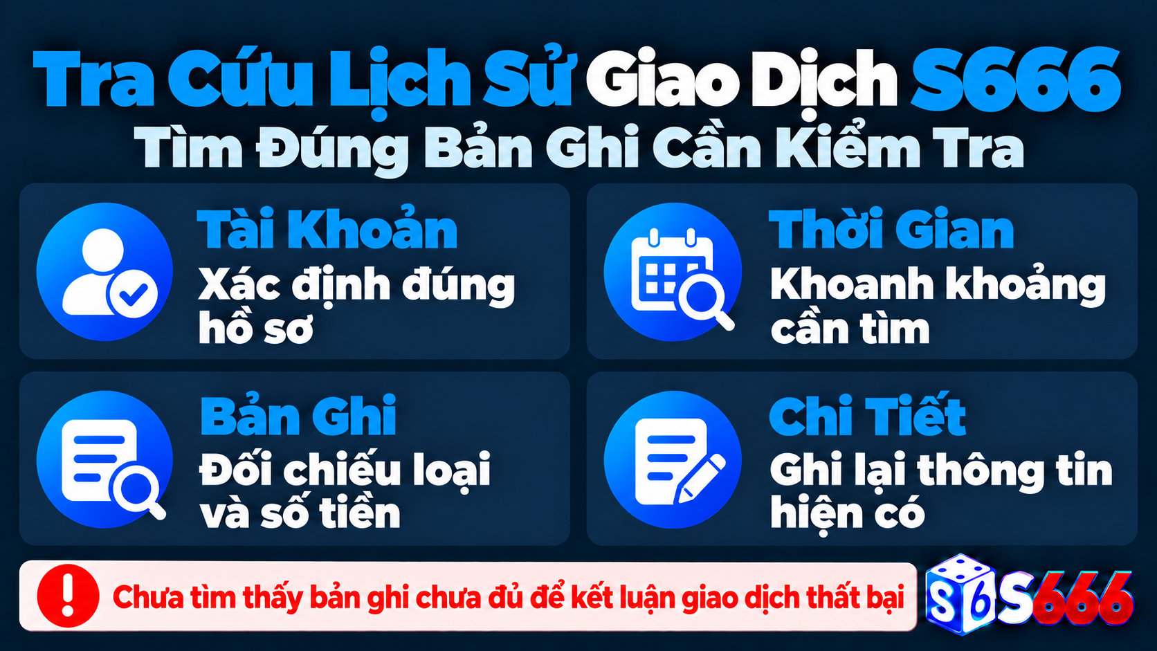 Các bước tìm đúng tài khoản, khoảng thời gian và bản ghi trong lịch sử giao dịch S666